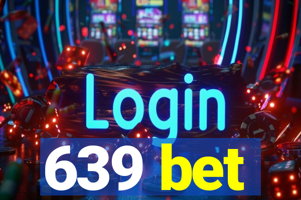 639 bet